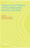 System Level Design of Reconfigurable Systems-On-Chip