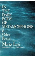 In the Dark Body of Metamorphosis