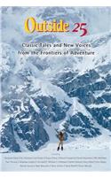 Outside 25: Classic Tales and New Voices from the Frontiers of Adventure