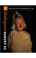 Shakespeare Survey: Volume 62, Close Encounters with Shakespeare's Text