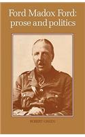 Ford Madox Ford: Prose and Politics