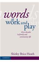 Words at Work and Play