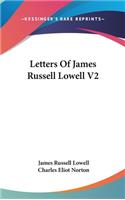 Letters Of James Russell Lowell V2