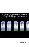 Select Collection of Old English Plays, Volume 9