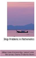 Shop Problems in Mathematics: (English)