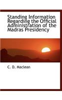 Standing Information Regarding the Official Administration of the Madras Presidency