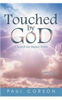 Touched by God: A Search for Higher Truth