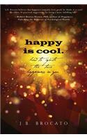 happy is cool.