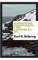Altenglisches Elementarbuch, I. Teil