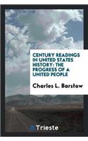 Century Readings in United States History: The Progress of a United People