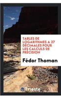 Tables de Logarithmes Ã? 27 DÃ©cimales Pour Les Calculs de PrÃ©cision
