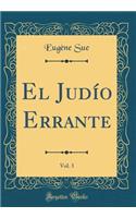 El Judío Errante, Vol. 3 (Classic Reprint)
