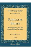 Schillers Briefe, Vol. 2: Herausgegeben Und Mit Anmerkungen Versehen (Classic Reprint): Herausgegeben Und Mit Anmerkungen Versehen (Classic Reprint)