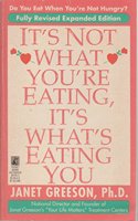 IT'S NOT WHAT YOU'RE EATING, IT'S WHAT'S EATING YOU (REVISED)