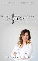 Unapologetically Free