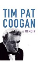 Tim Pat Coogan: A Memoir