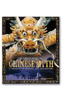 Chinese Myth: A Treasury of Legends, Art, and History: A Treasury of Legends, Art, and History