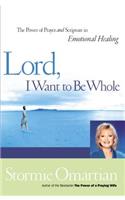 Lord, I Want to Be Whole: The Power of Prayer and Scripture in Emotional Healing(English)