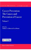 Cancer Prevention: The Causes and Prevention of Cancer -- Volume 1