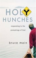 Holy Hunches: Responding to the Promptings of God