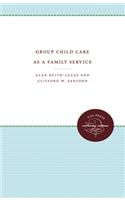 Group Child Care as a Family Service