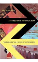 Architecture's Historical Turn: Phenomenology and the Rise of the Postmodern