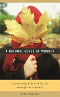 A Natural Sense of Wonder: Connecting Kids with Nature through the Seasons(English)