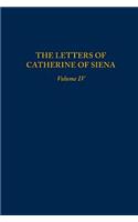 Letters of Catherine of Siena, Volume IV: Letters 231-373