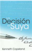 La Decision Es Suya: Decision Is Yours