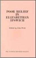 Poor Relief in Elizabethan Ipswich
