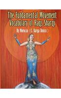 Fundamental Movement Vocabulary of Raqs Sharqi