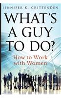 What's a Guy to Do?