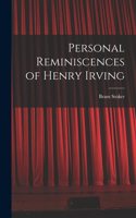 Personal Reminiscences of Henry Irving