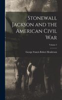 Stonewall Jackson and the American Civil War; Volume 2