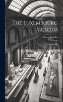 Luxembourg Museum; its Paintings