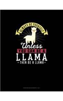 Always Be Yourself Unless You Can Be A Llama Then Be A Llama: Storyboard Notebook 16:9(159 Storyboard Notebook 16:9)