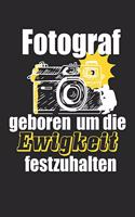 Fotograf geboren um die Ewigkeit festzuhalten: A5 Tagesplaner / Aufgabenplaner / Erfolgsjournal für Fotograf und Fotografen