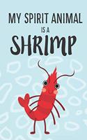 My Spirit Animal Is A Shrimp: Cute Giraffe Lovers Journal / Notebook / Diary / Birthday Gift (6x9 - 110 Blank Lined Pages)