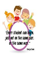 Every Student Can Learn, Just Not on the Same Day, or the Same Way.: Daily Writing Prompts
