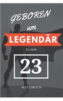 Geboren um LEGENDÄR zu sein 23 NOTIZBUCH