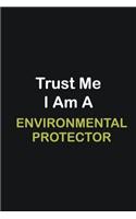Trust Me I Am A Environmental protector