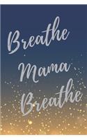 Breathe, Mama, Breathe