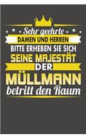 Sehr Geehrte Damen Und Herren Bitte Erheben Sie Sich Seine Majestät Der Müllmann Betritt Den Raum: Punktiertes Notizbuch mit 120 Seiten - 15x23cm