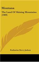 Montana: The Land Of Shining Mountains (1909)