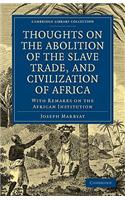 Thoughts on the Abolition of the Slave Trade, and Civilization of Africa