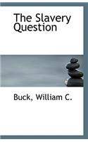 The Slavery Question
