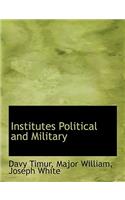 Institutes Political and Military