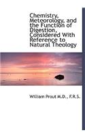 Chemistry, Meteorology, and the Function of Digestion, Considered with Reference to Natural Theology