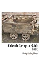 Colorado Springs a Guide Book