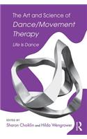 The Art and Science of Dance/Movement Therapy